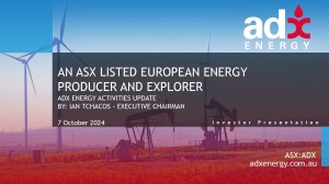 20241007 ADX Energy Activities Update; ADX Energy Ltd.