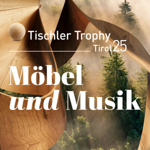 Tischler Trophy Tirol 2025